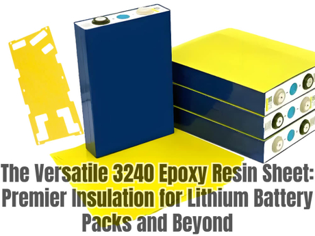 Die vielseitige 3240 Epoxidharzblech -Premier -Isolierung für Lithium -Akku und darüber hinaus.jpg